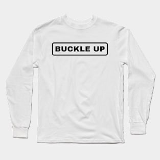 Buckle Up Long Sleeve T-Shirt